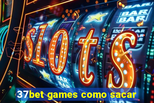 37bet games como sacar